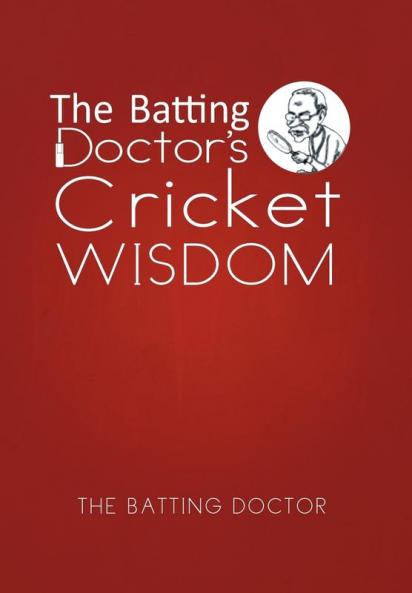 The Batting Doctor's Cricket Wisdom