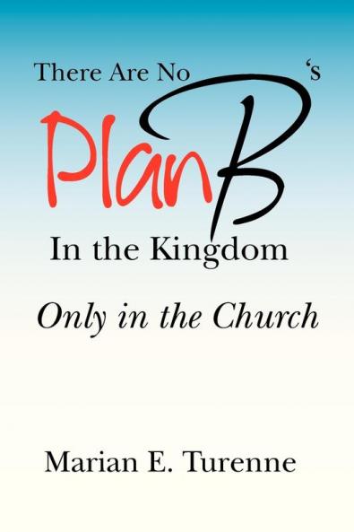 There are No Plan B's in the Kingdom