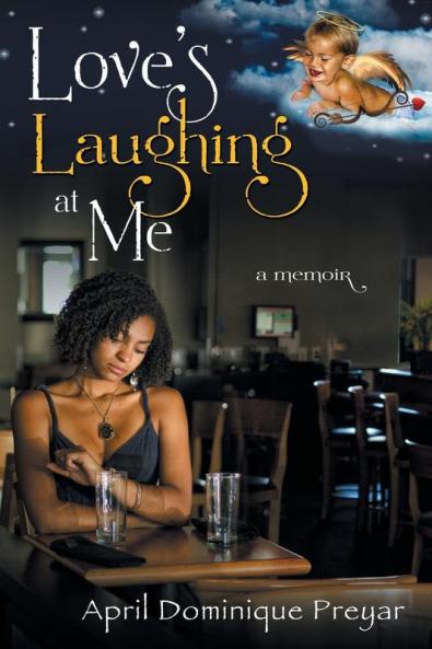 Love's Laughing at Me: A Memoir