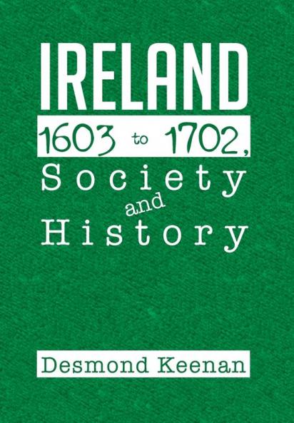 Ireland 1603-1702 Society and History