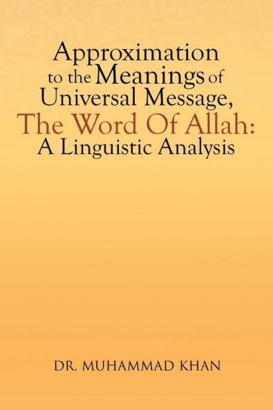 Approximation to the Meanings of Universal Message the Word of Allah