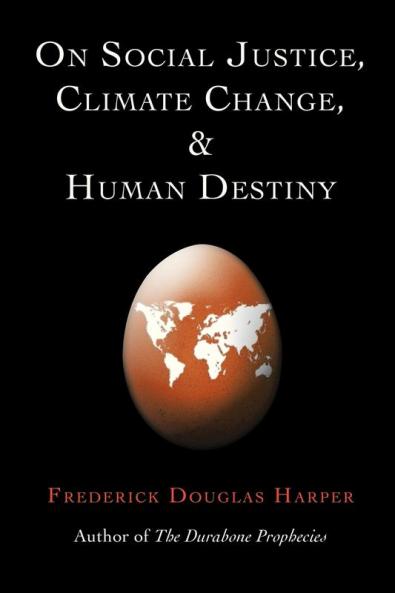 ON SOCIAL JUSTICE CLIMATE CHANGE AND HUMAN DESTINY