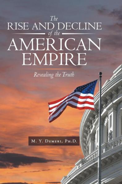 The Rise and Decline of the American Empire