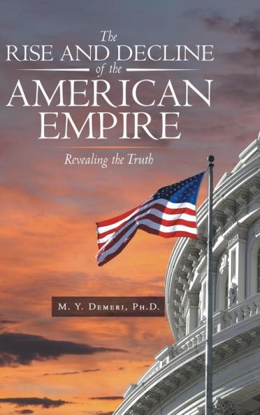 The Rise and Decline of the American Empire