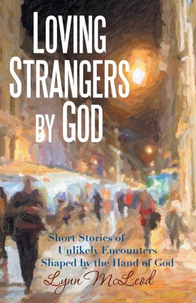 Loving Strangers by God