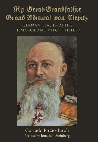 My Great-Grandfather Grand-Admiral von Tirpitz