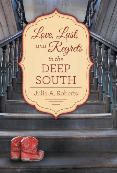 Love Lust and Regrets in the Deep South