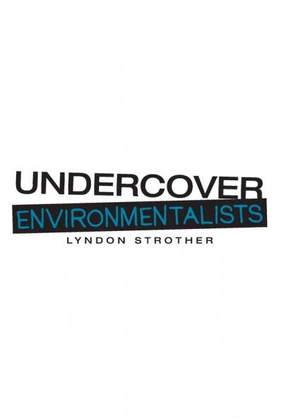 Undercover Environmentalists