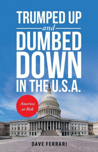 Trumped up and Dumbed Down in the U.S.A.
