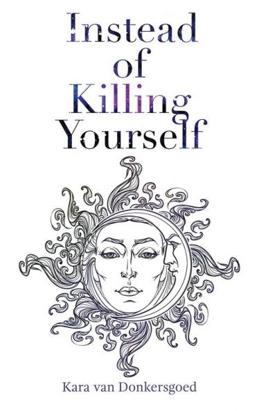 Instead of Killing Yourself