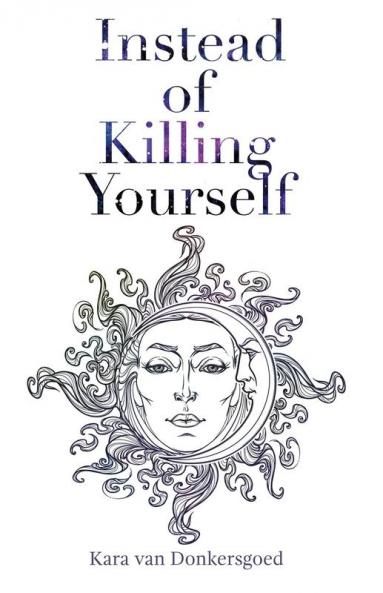 Instead of Killing Yourself