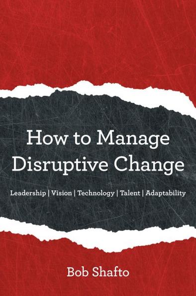 How to Manage Disruptive Change