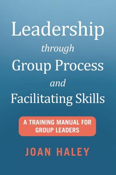Leadership Through Group Process and Facilitating Skills