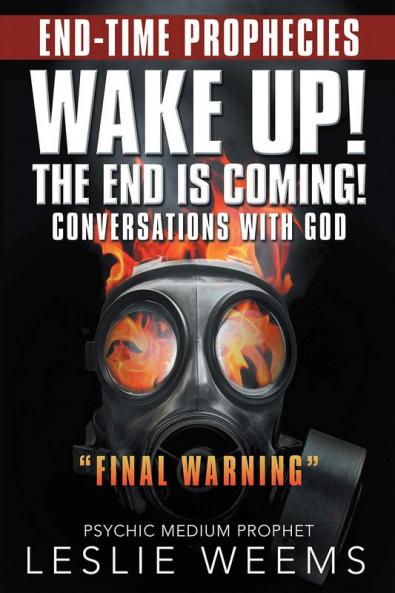 Wake Up! the End Is Coming!
