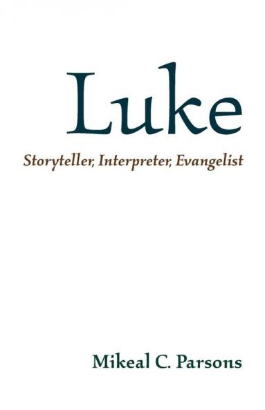 Luke: Storyteller Interpreter Evangelist