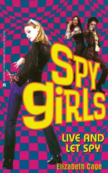 Live and Let Spy (Volume 2) (Spy Girls)