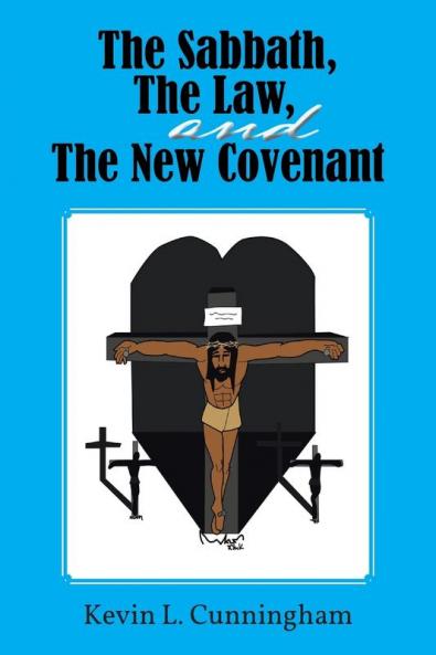 The Sabbath the Law and the New Covenant