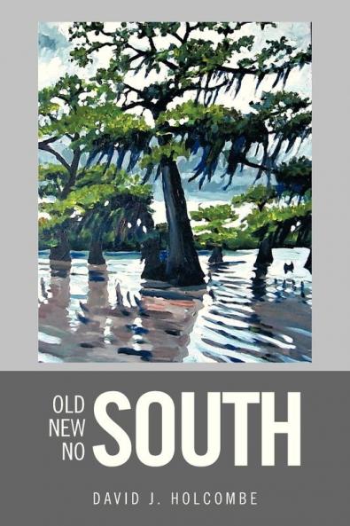 OLD SOUTH NEW SOUTH NO SOUTH