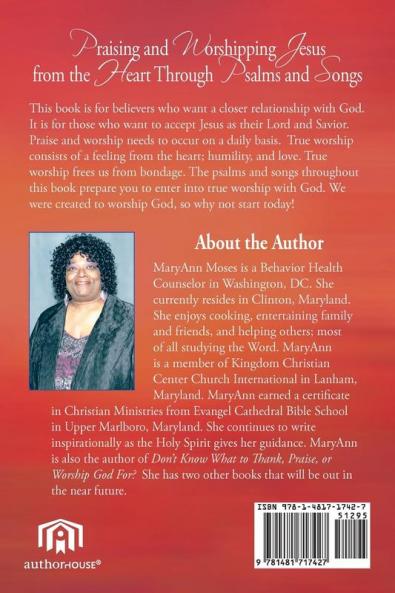 Praising and Worshipping Jesus from the Heart Through Psalms and Songs