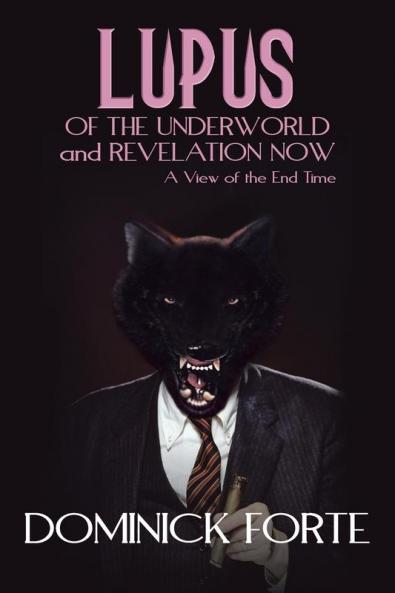 Lupus of the Underworld and Revelation Now