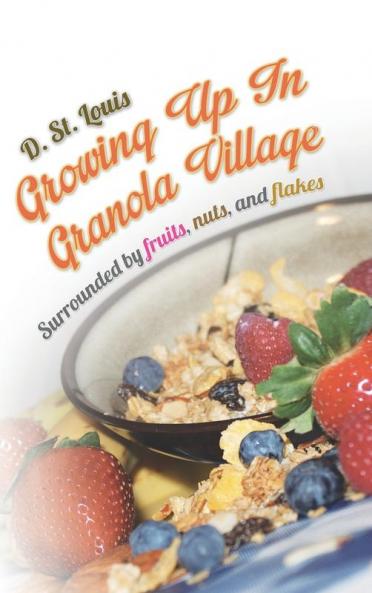 Growing Up in Granola Village