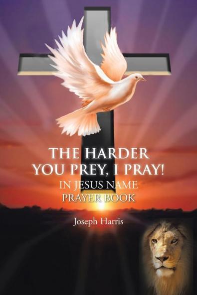 The Harder You Prey I Pray!