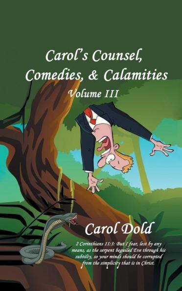 Carol's Counsel Comedies & Calamities