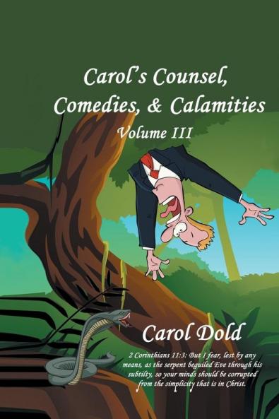 Carol's Counsel Comedies & Calamities