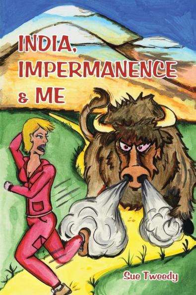 India Impermanence & Me
