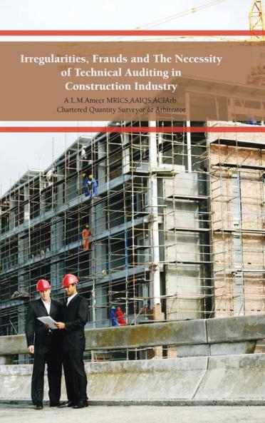 Irregularities Frauds and the Necessity of Technical Auditing in Construction Industry
