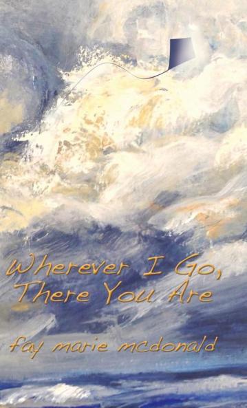 Wherever I Go There You Are