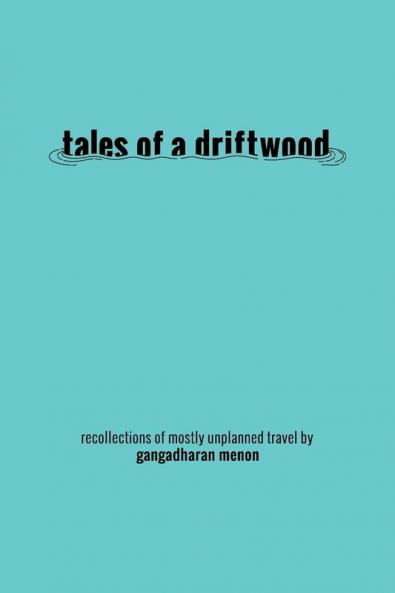 Tales of a Driftwood
