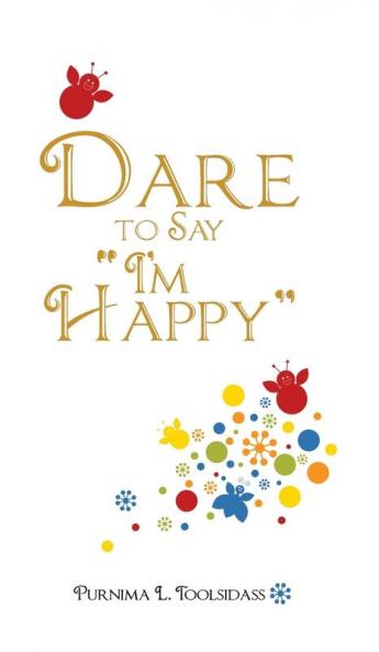 Dare to Say I'm Happy