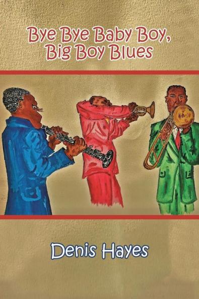 Bye Bye Baby Boy Big Boy Blues