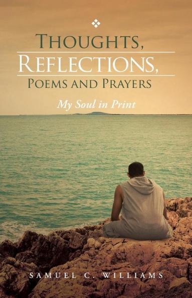 Thoughts Reflections Poems and Prayers