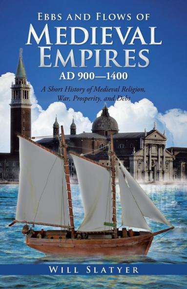 Ebbs and Flows of Medieval Empires Ad 900-1400