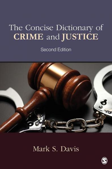 The Concise Dictionary of Crime and Justice