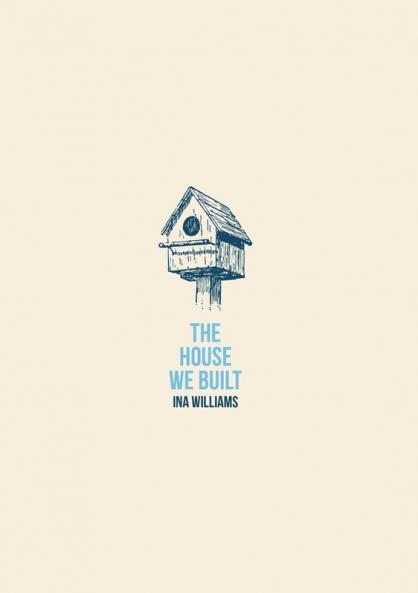 The House We Built