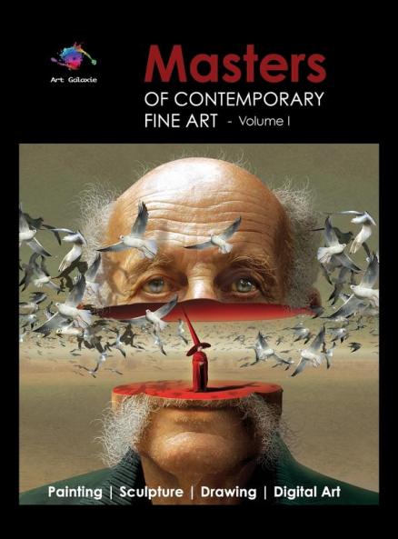 Masters of Contemporary Fine Art Book Collection - Volume 1 (Painting Sculpture Drawing Digital Art) by Art Galaxie