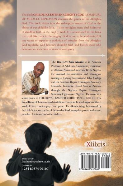 Childlike Faith in a Mighty God - A Manual of Miracle Explosion: -A Manual of Miracle Explosion