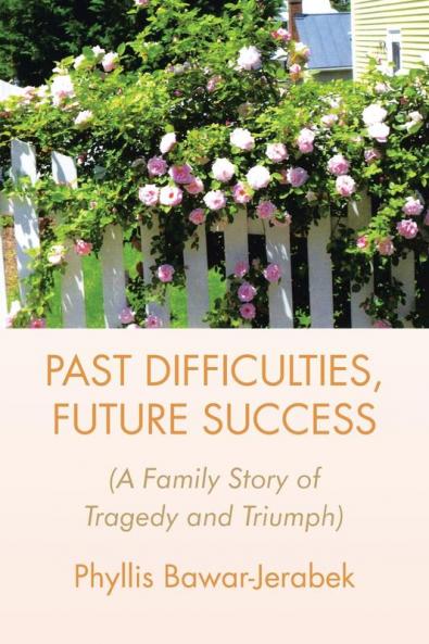 PAST DIFFICULTIES FUTURE SUCCESS
