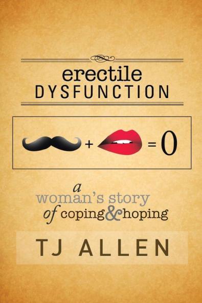 Erectile Dysfunction: A Woman's Story of Coping & Hoping