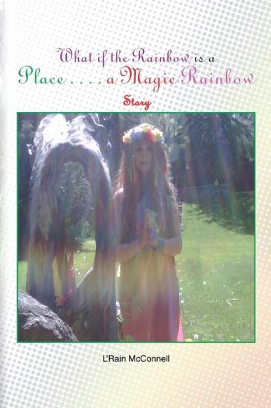 What If the Rainbow Is a Place: A Magic Rainbow Story