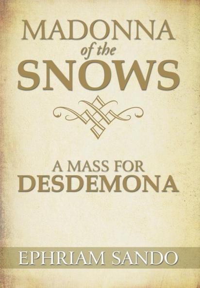 Madonna of the Snows / A Mass for Desdemona