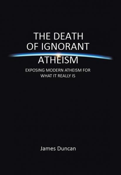 The Death of Ignorant Atheism