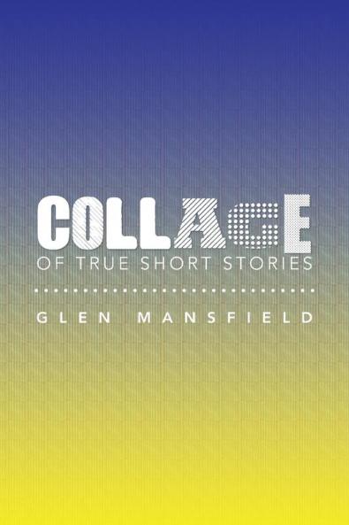 Collage of True Short Stories