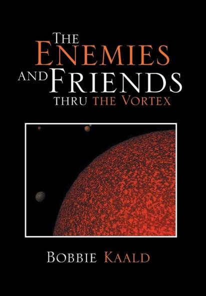 The Enemies and Friends Thru the Vortex