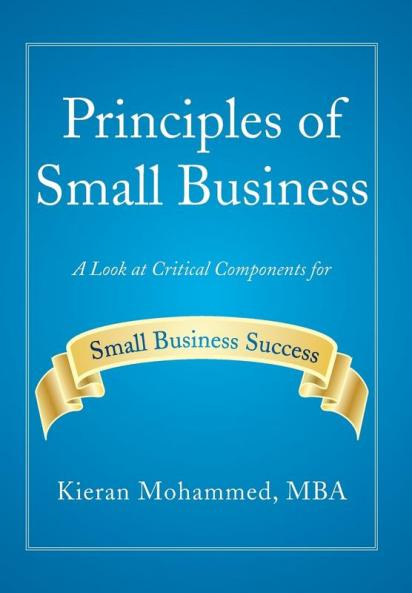 Principles of Small Business: A Look at Critical Components for Small Business Success