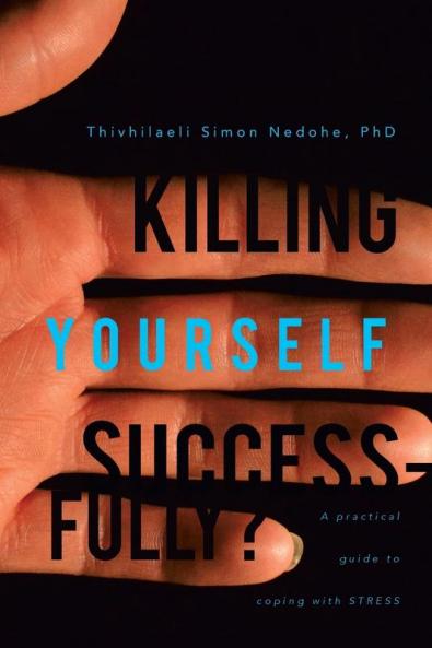 Killing Yourself Successfully?: A Practical Guide to Coping with Stress