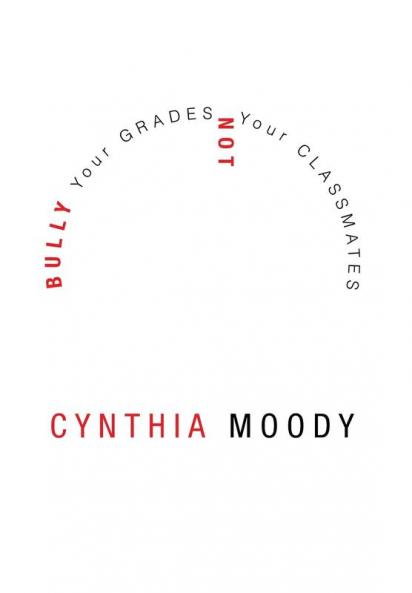 Bully Your Grades Not Your Classmates